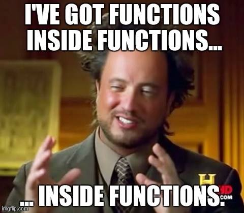 Functions inside functions meme
